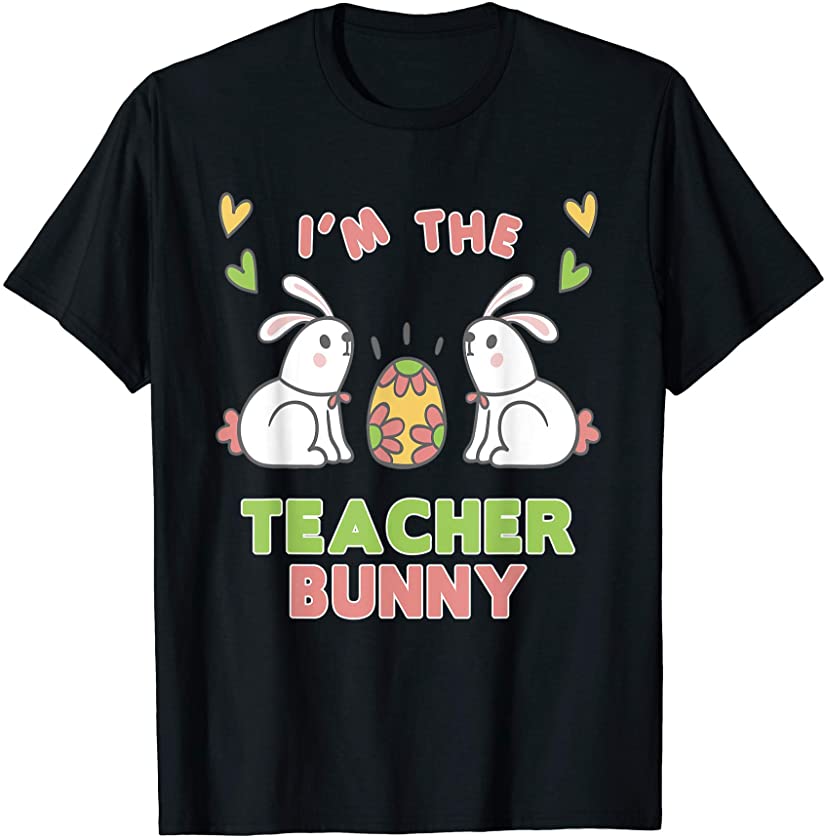 I’m The Teacher Bunny Matching Family Easter Party Outfit T-Shirt