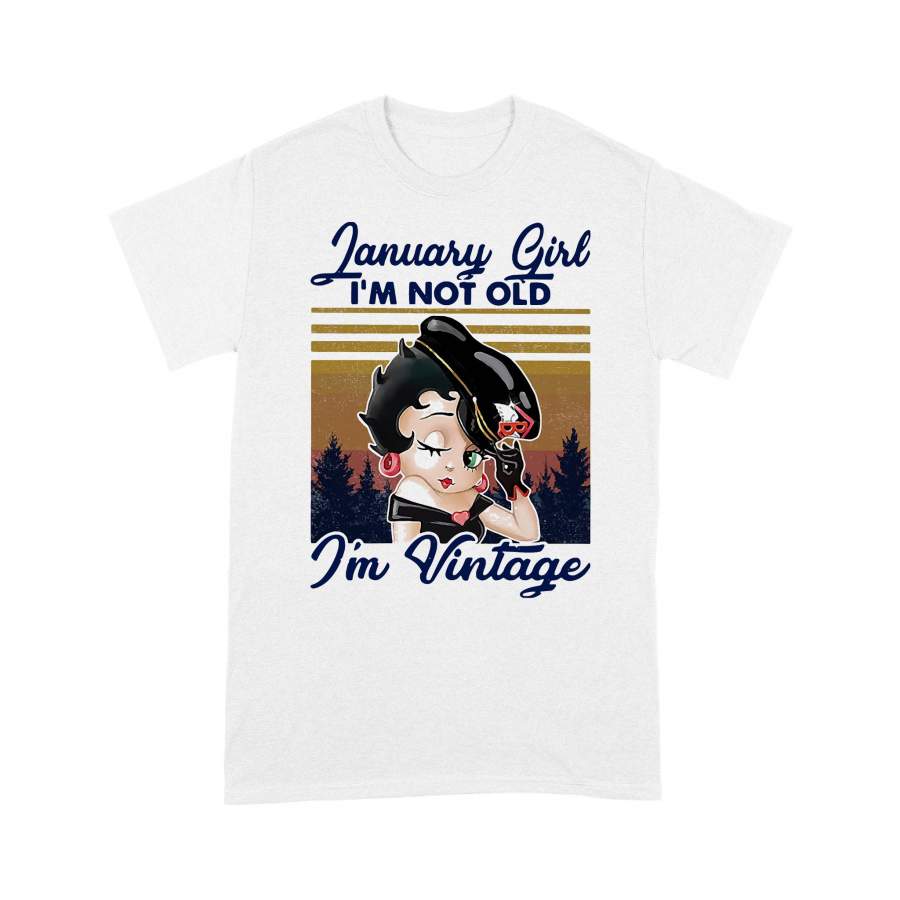 January Girl I’m Not Old I’m Vintage Retro T-shirt