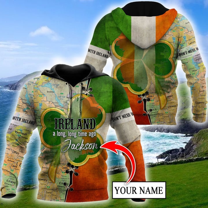 Personalized Don’T Mess With Ireland Shirt, St Patrick’S Day Ireland A Long Long Time Ago