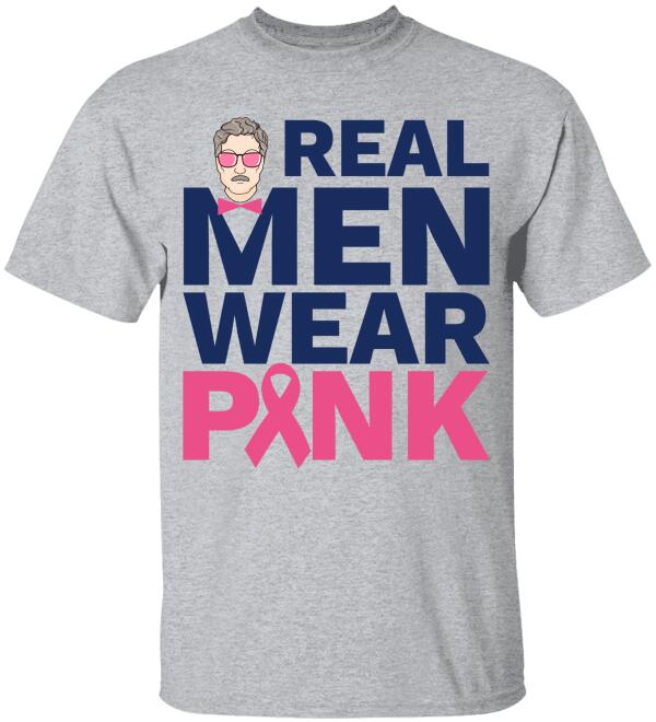 Real Men Wear Pink Personalized Shirt Breast Cancer Awareness Sh-00559-Ctha