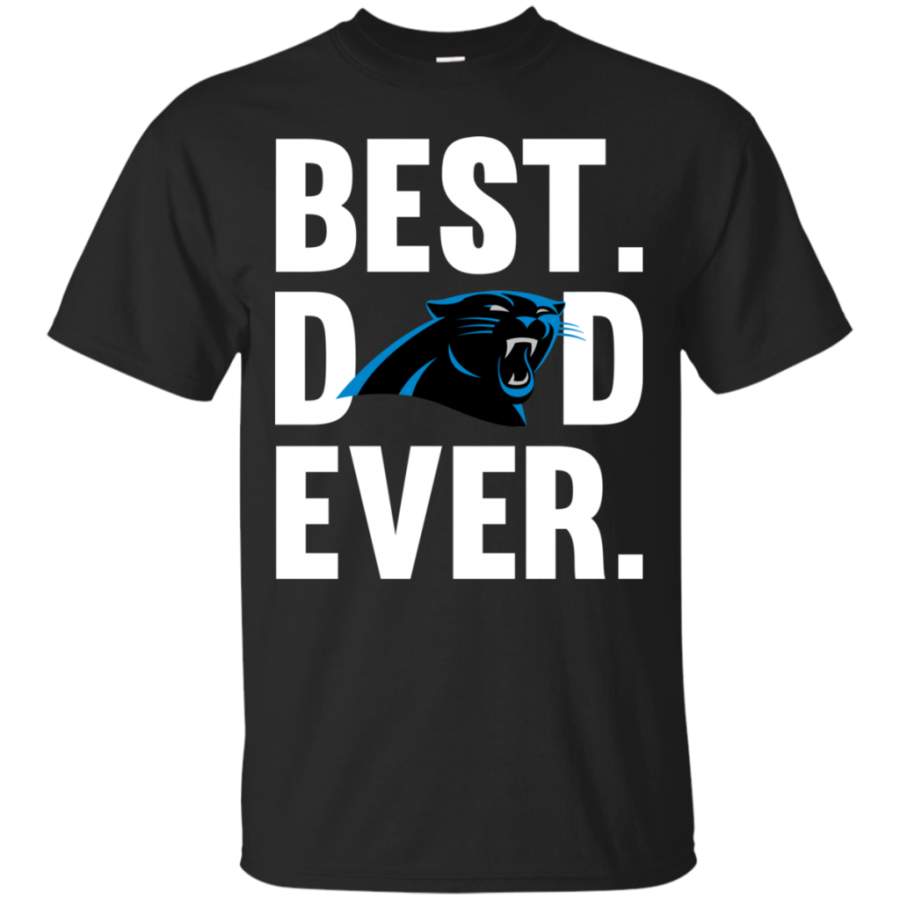 Perfect Best Dad Ever Carolina Panthers shirt Father Day Cotton t shirt