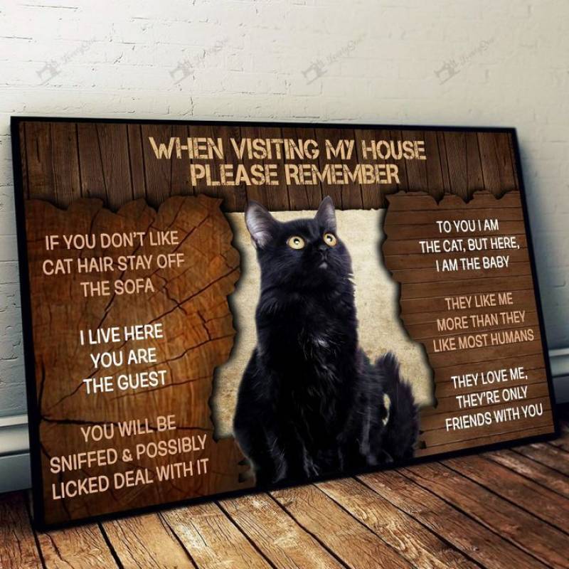 Black cat please remember when visiting our house Poster Canvas 5632203026