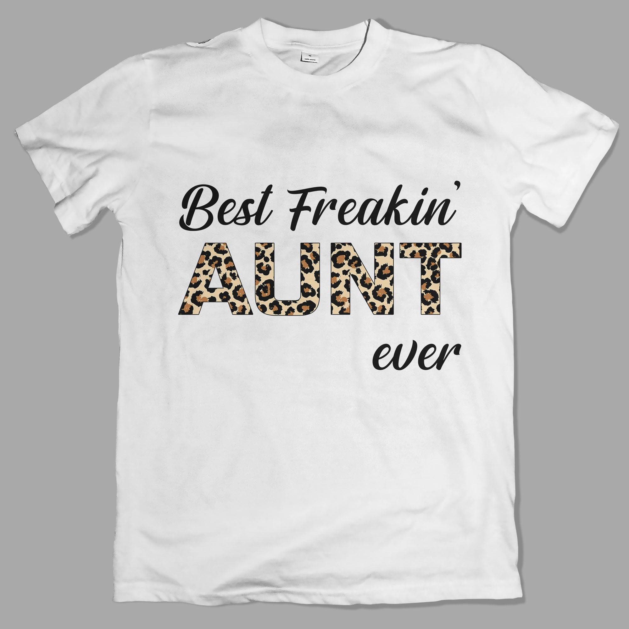 Best Freakin Aunt Ever Leopard Graphic Unisex T Shirt, Sweatshirt, Hoodie Size S – 5XL