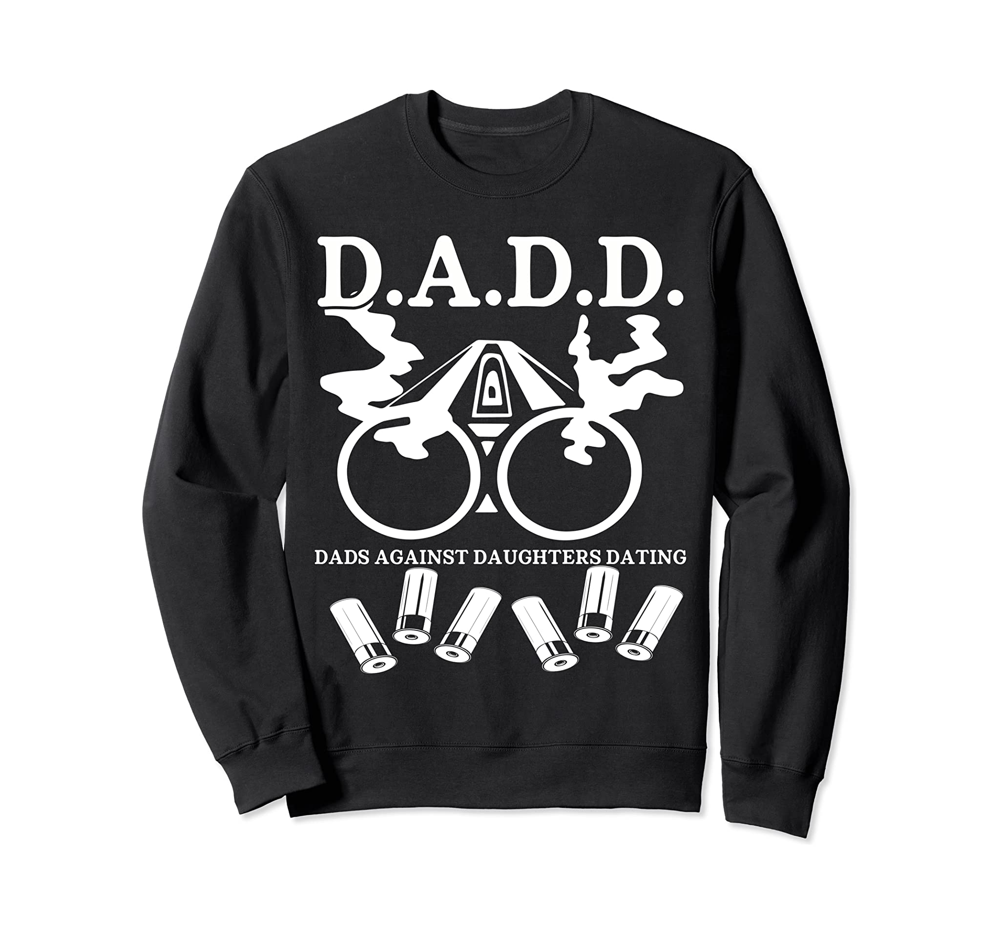 D.A.D.D. Dads Against Daughters Dating Funny Meme Father Day Sweatshirt