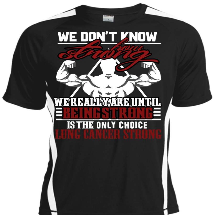 We Don’t Know How Strong T Shirt, Being Strong T Shirt, Cool Shirt