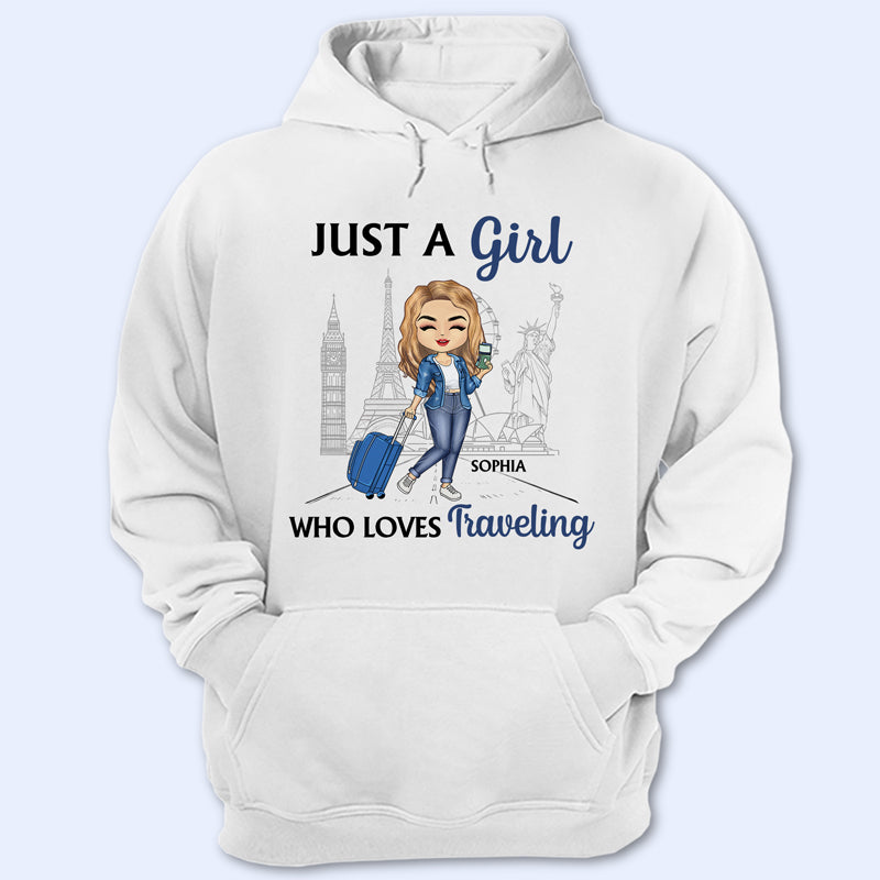 Just A Girl Who Loves Traveling – Gift For Travel Lovers – Personalized Custom Hoodie