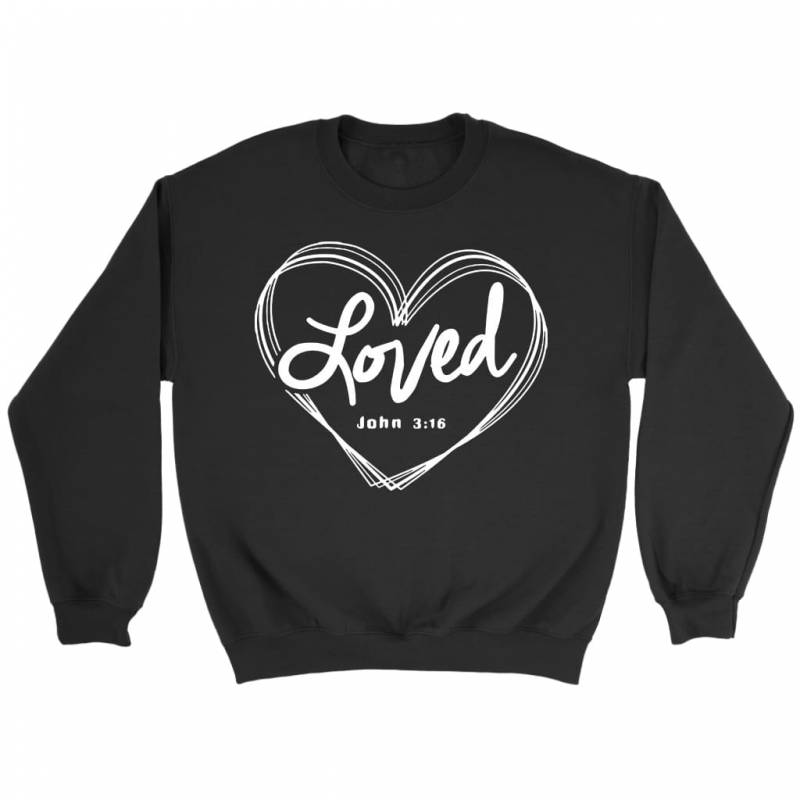 Loved John 3:16 bible verse sweatshirt – christian sweatshirt