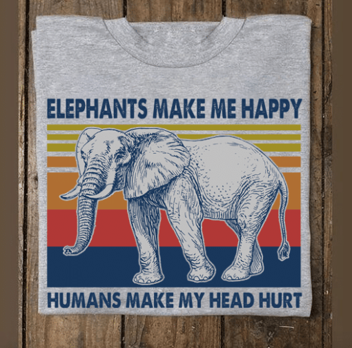 Elephants Make Me Happy Humans Make My Head Hurt Vintage T Shirt