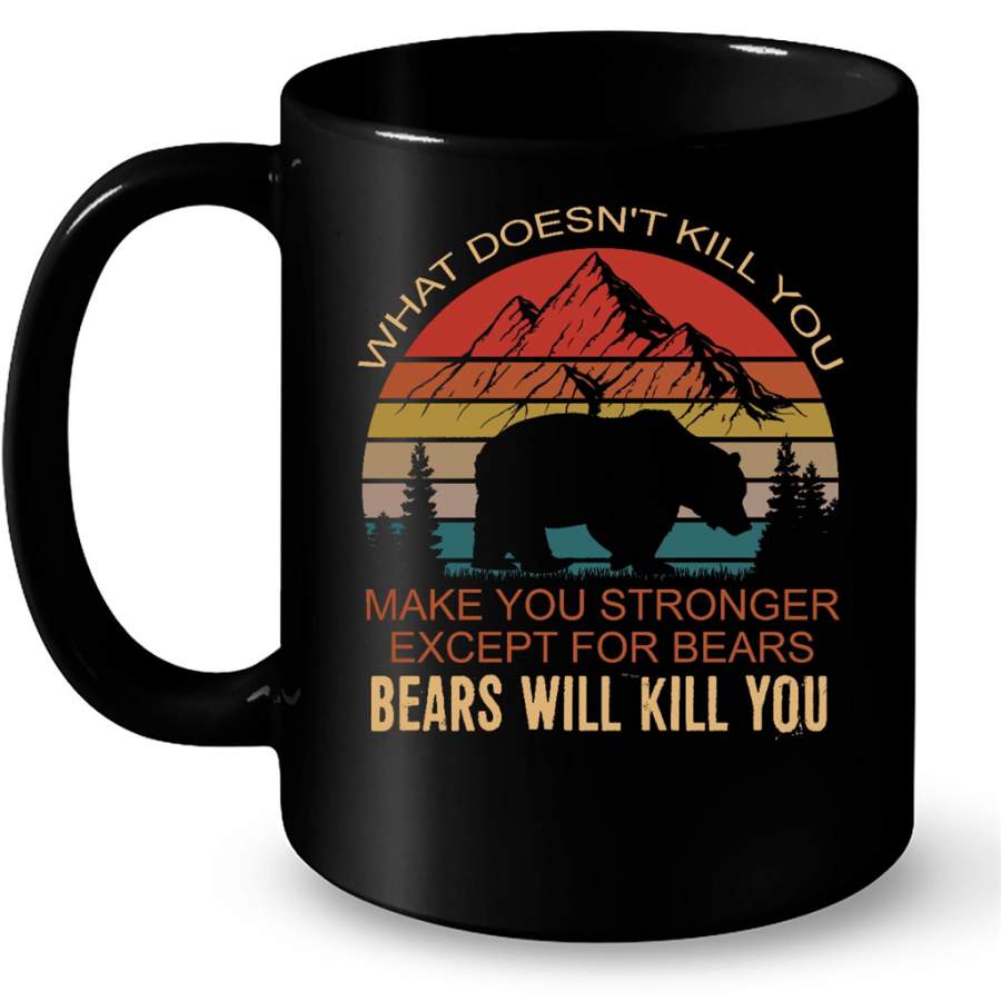 What Doesn’t Kill You Make You Stronger Except For Bears Bears Will Kill You, Forest Classic Vintage – Full-Wrap Coffee Black Mug