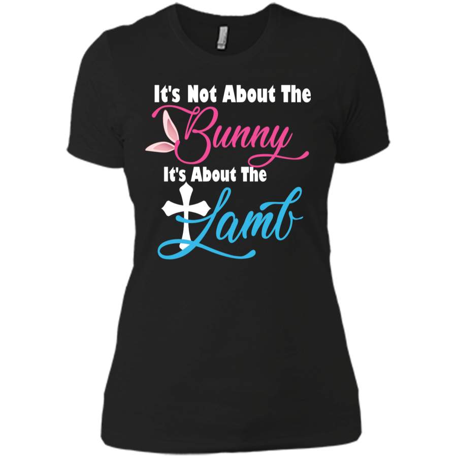 Its Not About The Bunny Its About The Lamb Easter T-Shirt1 Next Level Ladies Boyfriend Tee