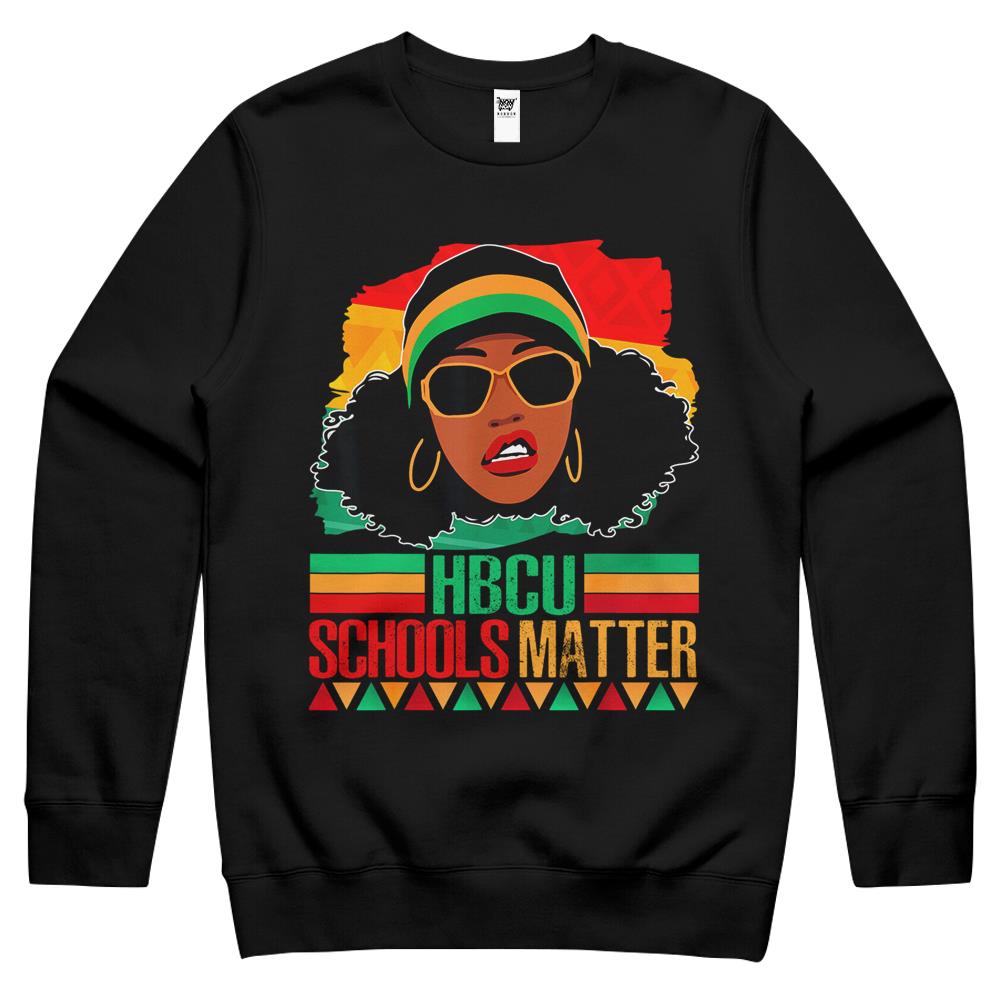 Hbcu Schools Matter Shirt Historical Black College Alumni Crewneck Sweatshirt