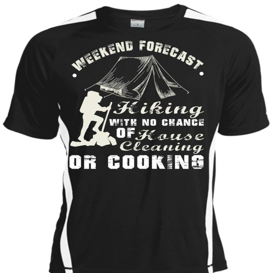 Weekend Forecast Hiking T Shirt, No Chance Of House Cleaning T Shirt, Cool Shirt