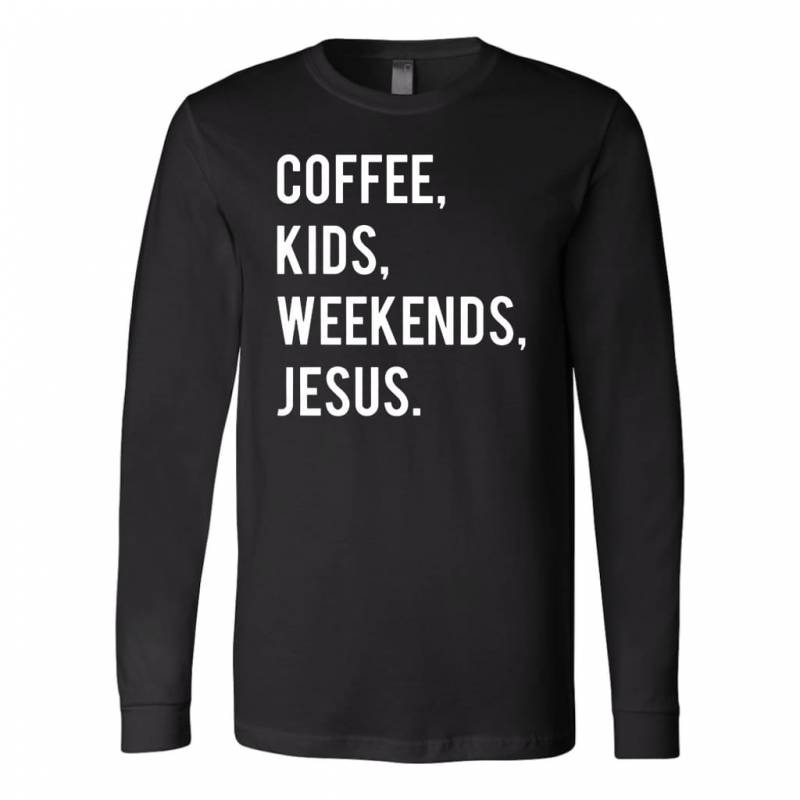 Coffee kids weekends Jesus long sleeve t-shirt | Christian apparel