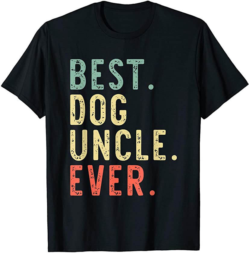 Best Dog Uncle Ever Cool Funny Vintage Gift Christmas T-Shirt