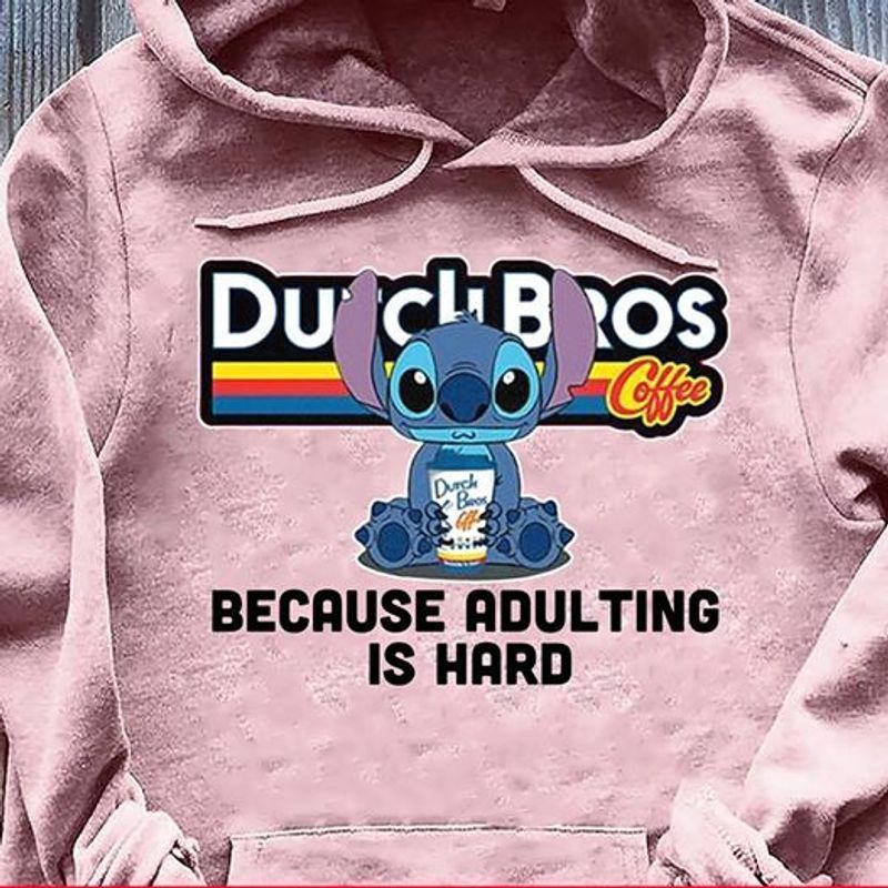 stitch dutch bros because adulting is hard hoodie pink a5