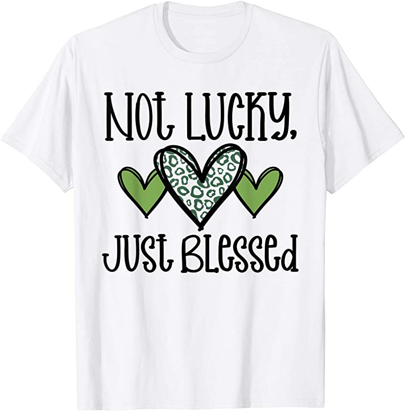 Not Lucky Just Blessed Cute St Patrick’s Day Leopard Print T-Shirt