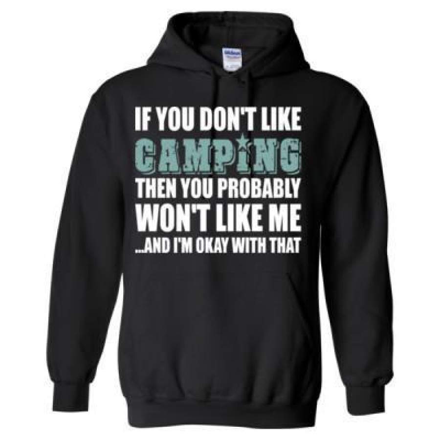 AGR If You Don’t Like Campng The You Probably Won’t Like Me And I Am Okay With That – Heavy Blend™ Hooded Sweatshirt