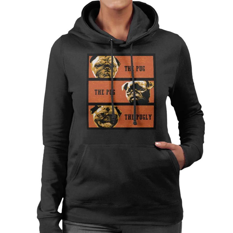 The Good The Bad And The Ugly Pug Parody Women’s Hooded Sweatshirt