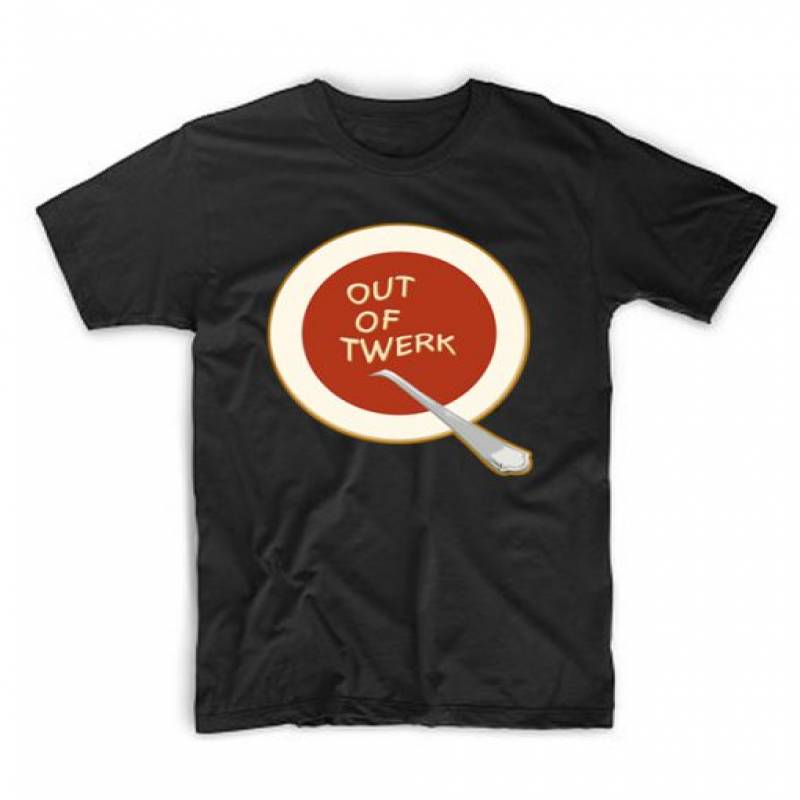 Out of Twerk T Shirt