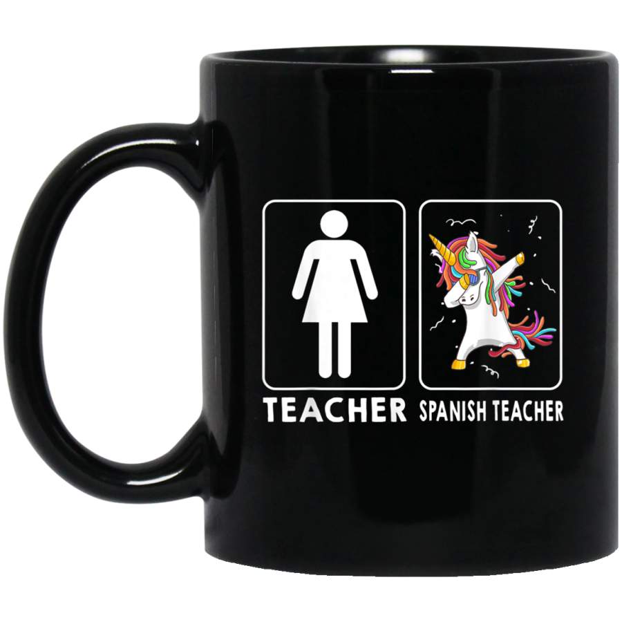 Women Spanish Teacher Unicorn Dabbing Dab Dance Funny Teach 11 oz 15 oz Black Mug