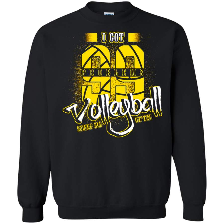 AGR I Got 99 Problems Volleyball Solves All Of Them Sweatshirt