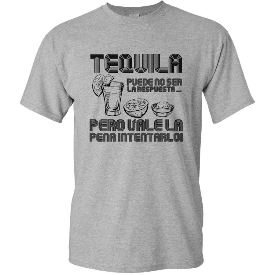 Tequila Puede No Ser La Respueta Pero Vale Spanish Shirts En Espanol Graphic T-Shirt