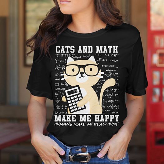 Cats And Math Make Me Happy Humans Make My Head Hurt Gift Standard/Premium T-Shirt