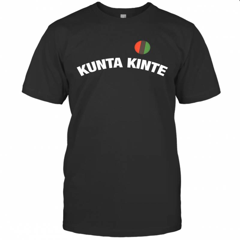 Kunta Kinte Roots Black Power Shirt