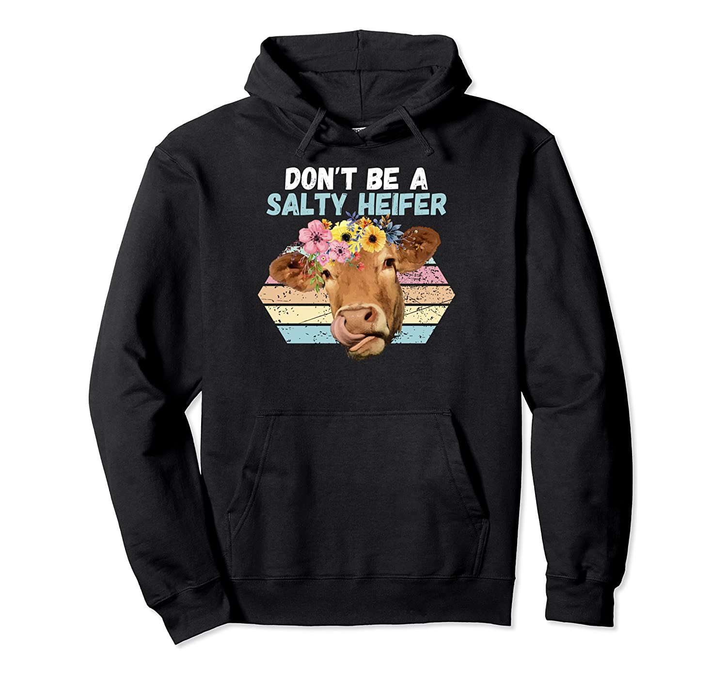 Vintage Farm Humour Don’t Be A Salty Heifer Gift Idea Pullover Hoodie, T-Shirt, Sweatshirt