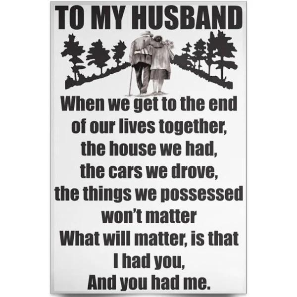 To My Husband When We Get To The End Portrait Poster & Canvas Gift For Husband From Wife Home Decor Wall Art Visual Art