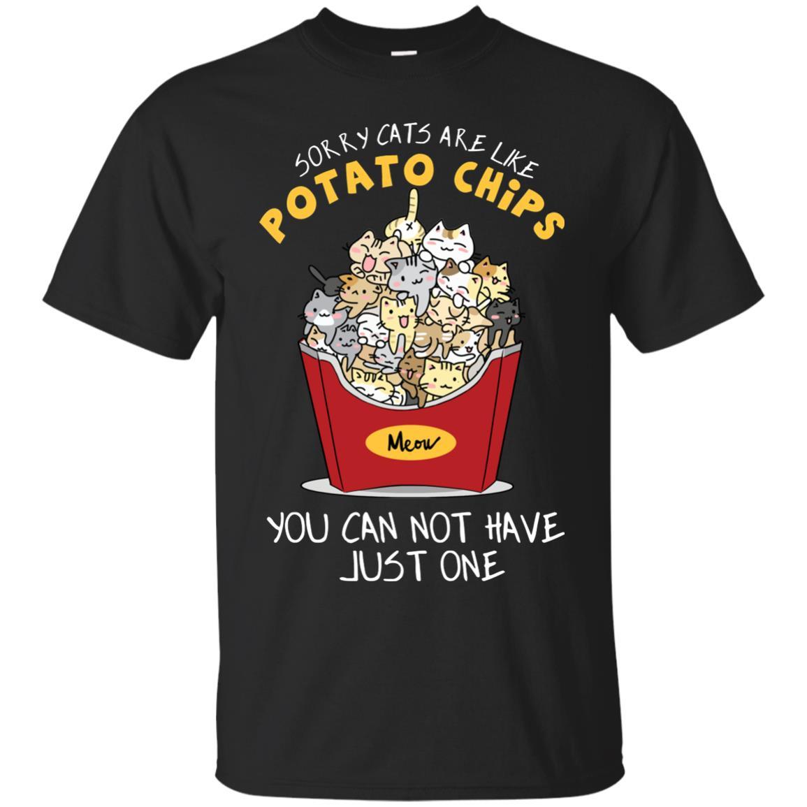 Sorry Cat Are Like Potato Chips You Can’t Have Just One Kitten Tshirt