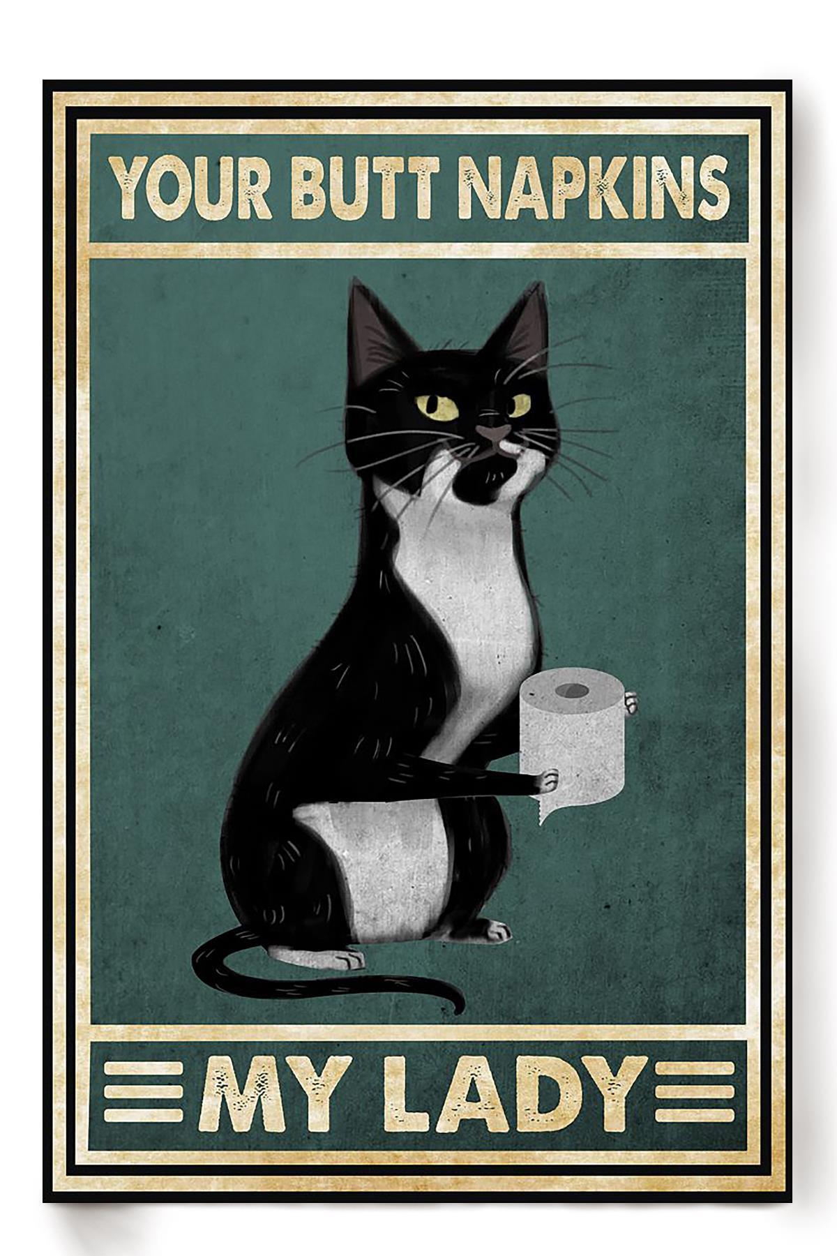 Cat Your Butt Napkins My Lady Animal Wall Art Gift For Cat Lover International Cat Day Kitten Foster Poster