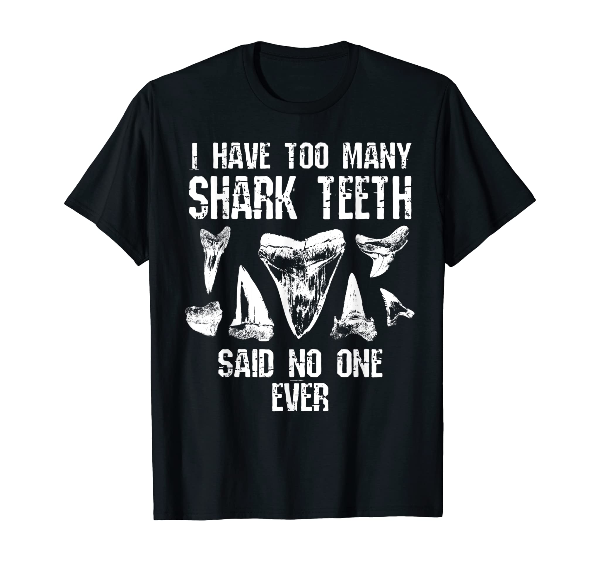 Too Many Shark Teeth Fossil Geology Funny Collector Gift