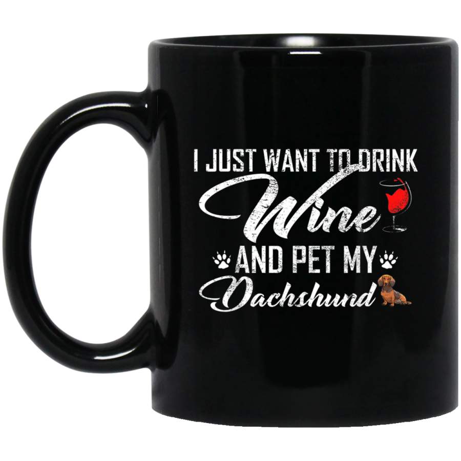 Vintage I Just Want To Drink Wine And Pet My Dachshund Funny Mug