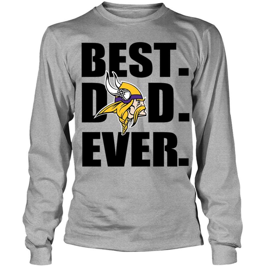 Minnesota Vikings  Logo T Shirt, Best Dad Ever T Shirt – Long Sleeve Tees