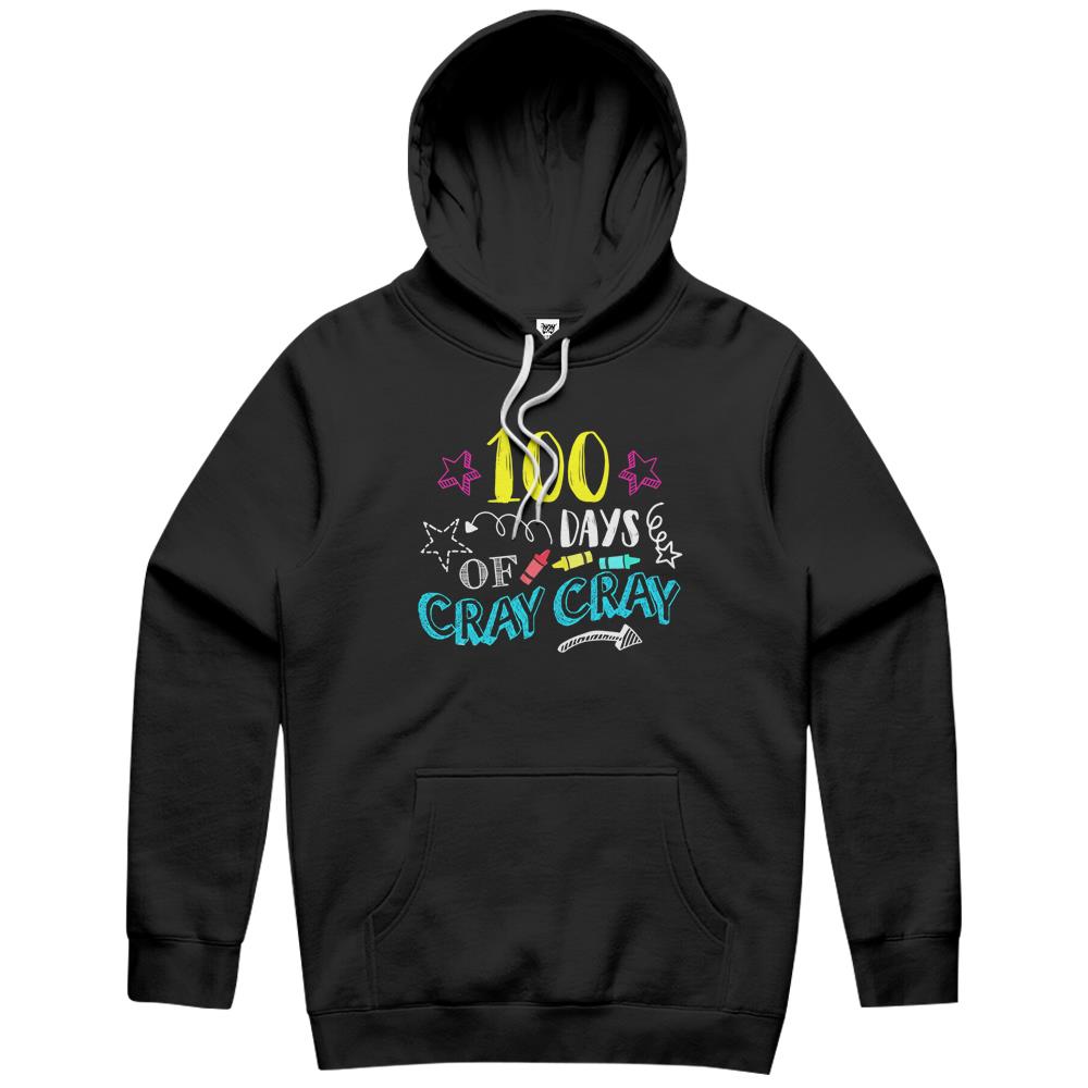 100 Days Of Cray Cray – Teacher Student 100Th Days Of School Hoodie