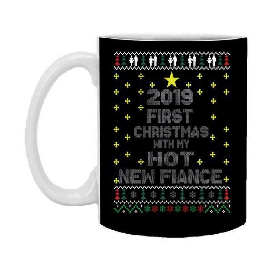 2019 First Christmas With My Hot New Fiance Ugly Christmas Sweater 11 oz Mug