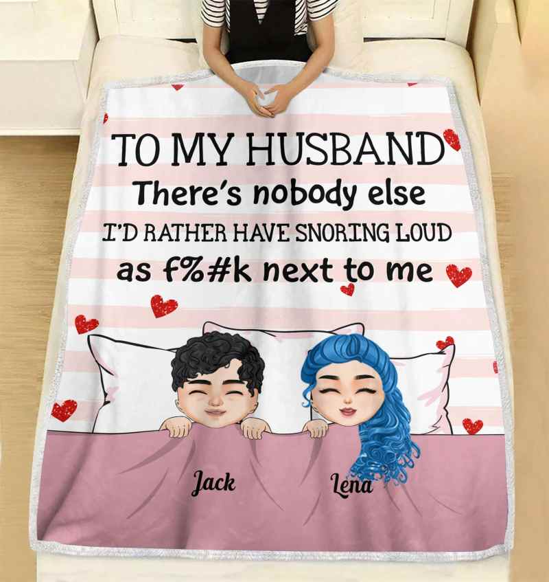 You’Re Snoring Loud As F%#K Personalized Blanket, Anniversary, Valentine’S Day Gift For Husband, Wife, Couple