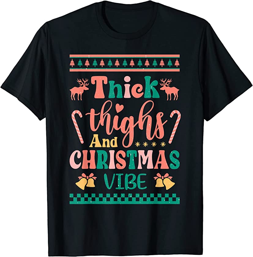 Thick Thighs Christmas Vibes Retro Ugly Christmas Family T-Shirt