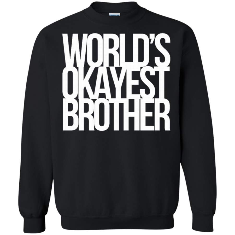 AGR Worlds Okayest Brother Crewneck Pullover Sweatshirt