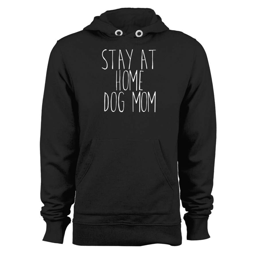 Stay At Home Dog Mom Funny Dog Owner Animal Lover Puppy Unisex Hoodie