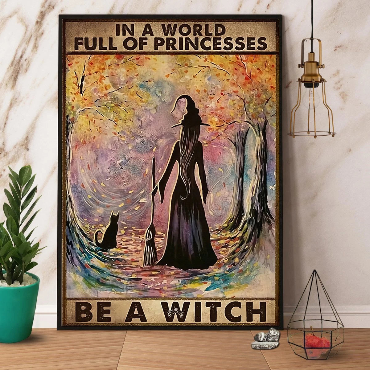 In A World Full Of Princesses Be A Witch Halloween Canvas Prints Poster Wall Art