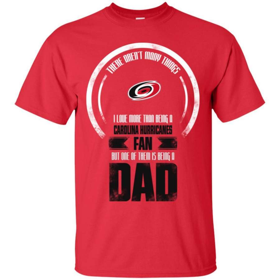 I Love More Than Being Carolina Hurricanes Fan T Shirts