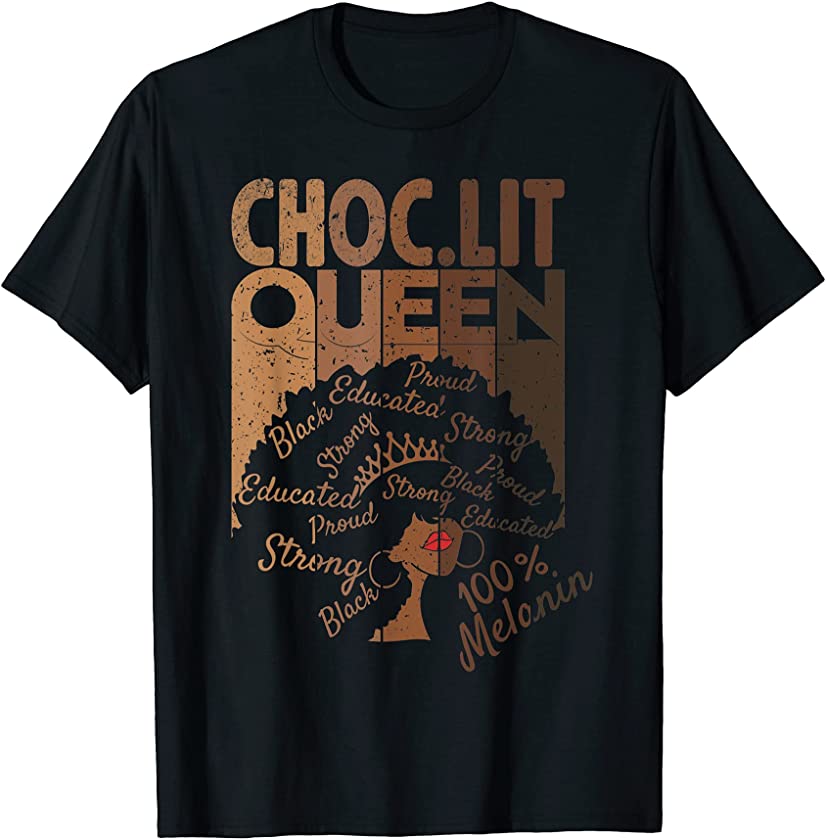 ChocLIT 100% Melanin Black Queen Afro Hair Women’s T-Shirt