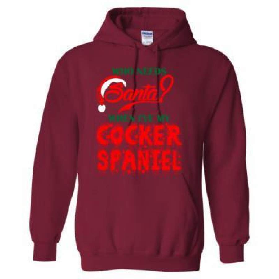 AGR Who Needs Santa When Ive My Cocker Spaniel – Heavy Blend™ Hooded Sweatshirt