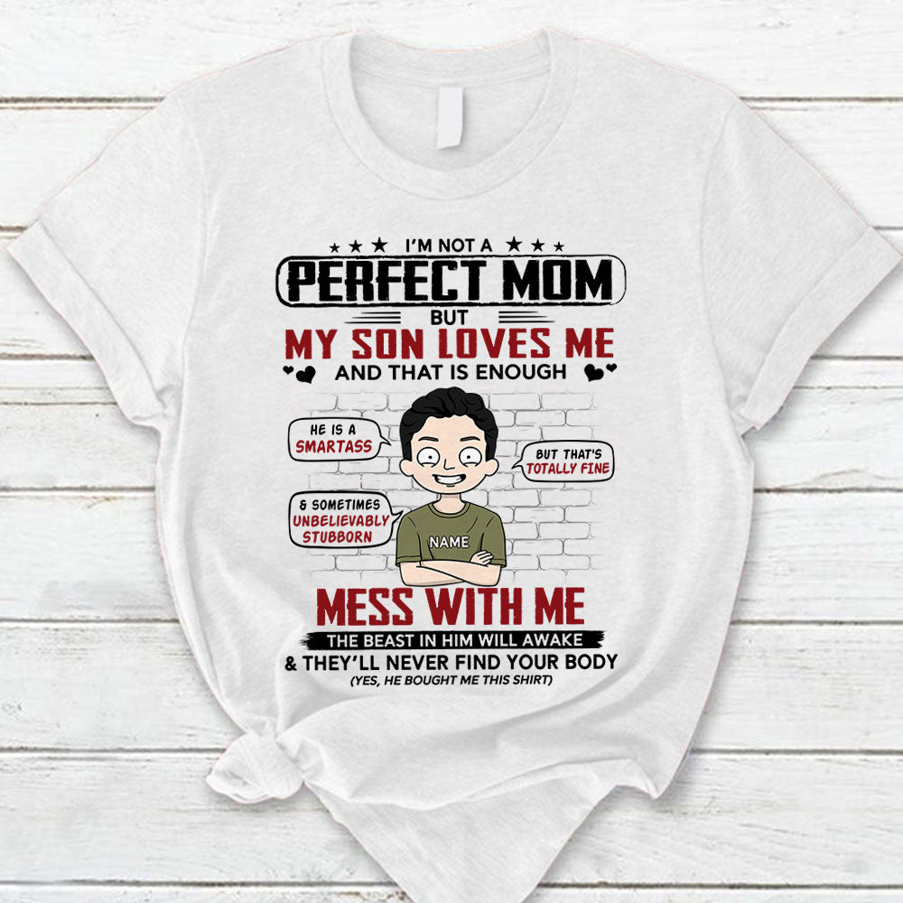 I’M Not A Perfect Mom But My Son Loves Me Personalized T-Shirt For Mom – Funny Birthday Gift For Mom – Gift From Sons Lihd