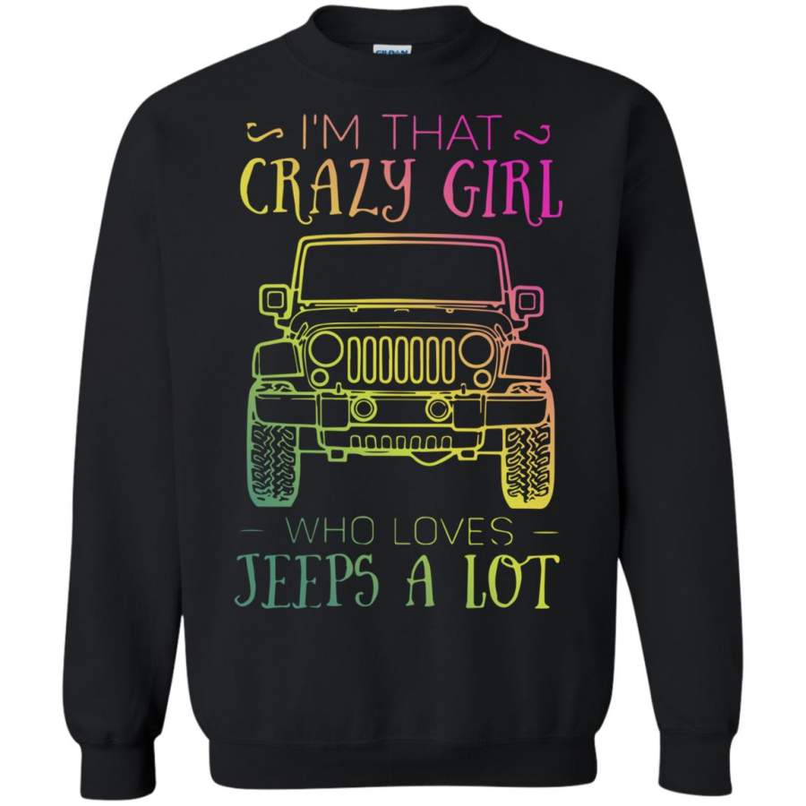 I’M That Crazy Girl Who Loves Jeeps A Lot Sweatshirt – Moanostore Lt11