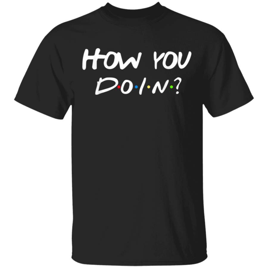 How You Doin Best Friend Gift T-Shirt