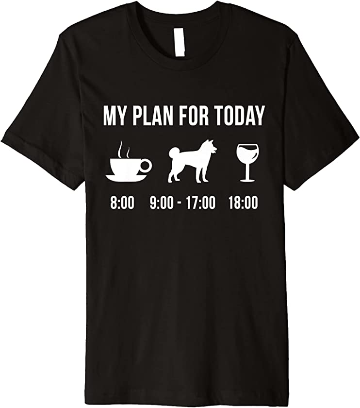 Pet Akita Dog Puppy My Plan For Today Premium T-Shirt