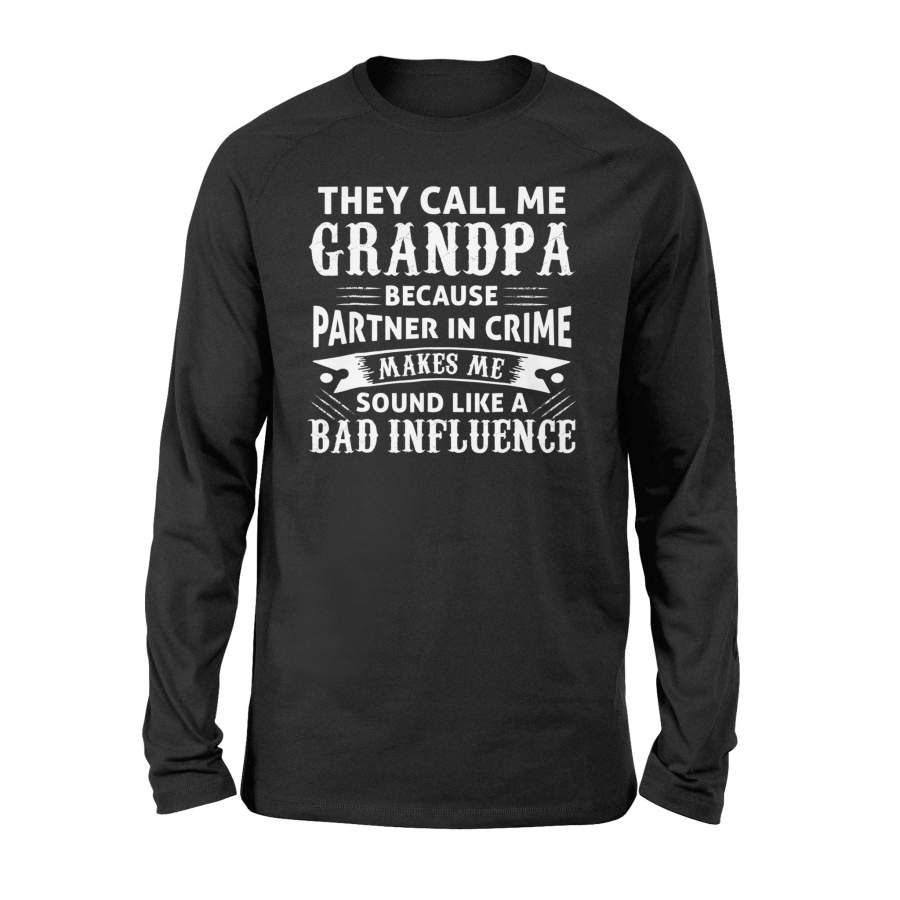 Father Day They Call Me Grandpa Bcs Partner In Crime T-Shirt – Standard Long Sleeve